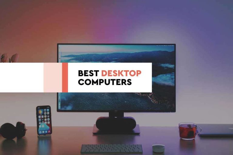 Best Desktop Computers of 2024 tested and reviewed